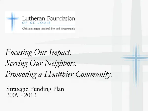 Focusing Our Impact. Serving Our Neighbors. Promoting a Healthier Community.