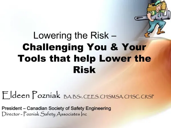 Lowering the Risk Challenging You Your Tools that help Lower the Risk