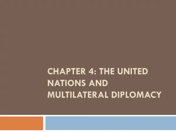 Chapter 4: The United Nations and Multilateral Diplomacy