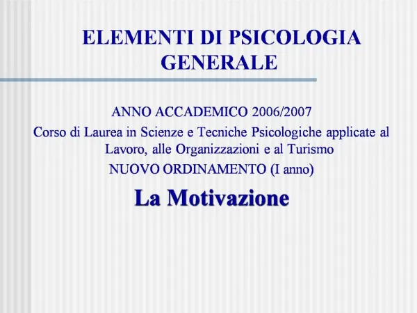 ELEMENTI DI PSICOLOGIA GENERALE ANNO ACCADEMICO 2006