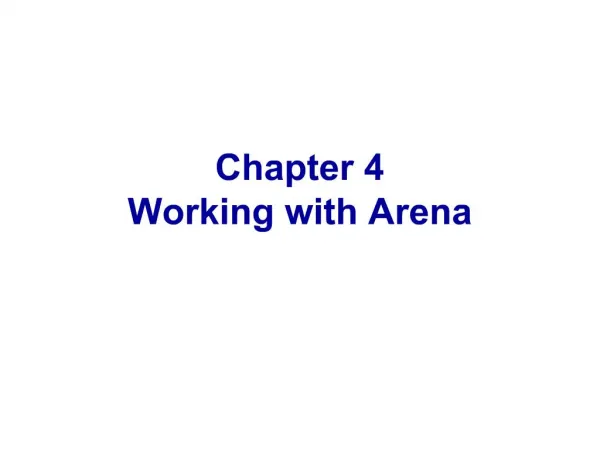 Chapter 4 Working with Arena