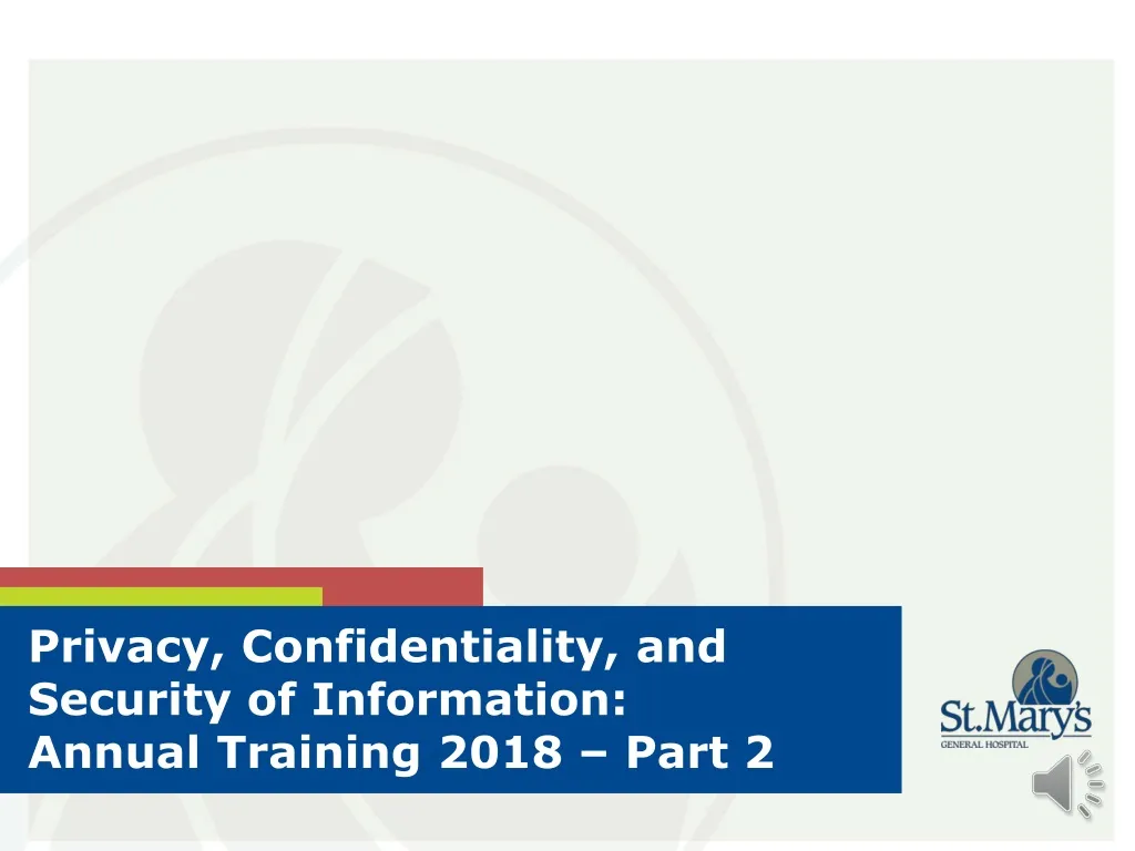 privacy confidentiality and security of information annual training 2018 part 2
