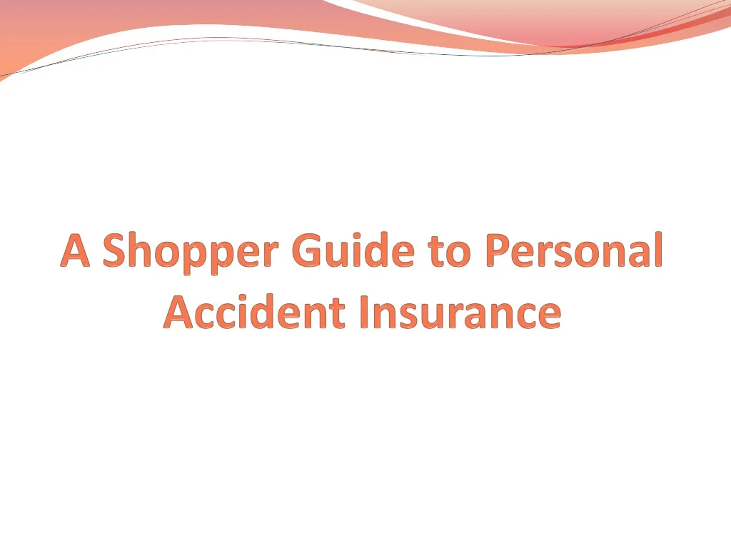 a shopper guide to personal accident insurance