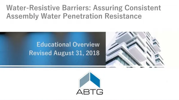 Water-Resistive Barriers: Assuring Consistent Assembly Water Penetration Resistance