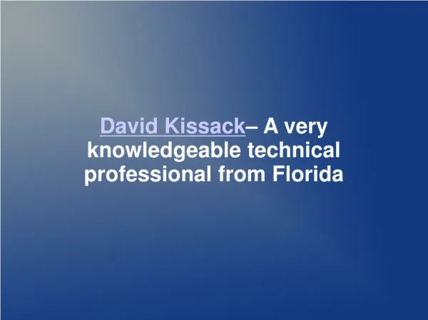 David Kissack – A very knowledgeable technical professional