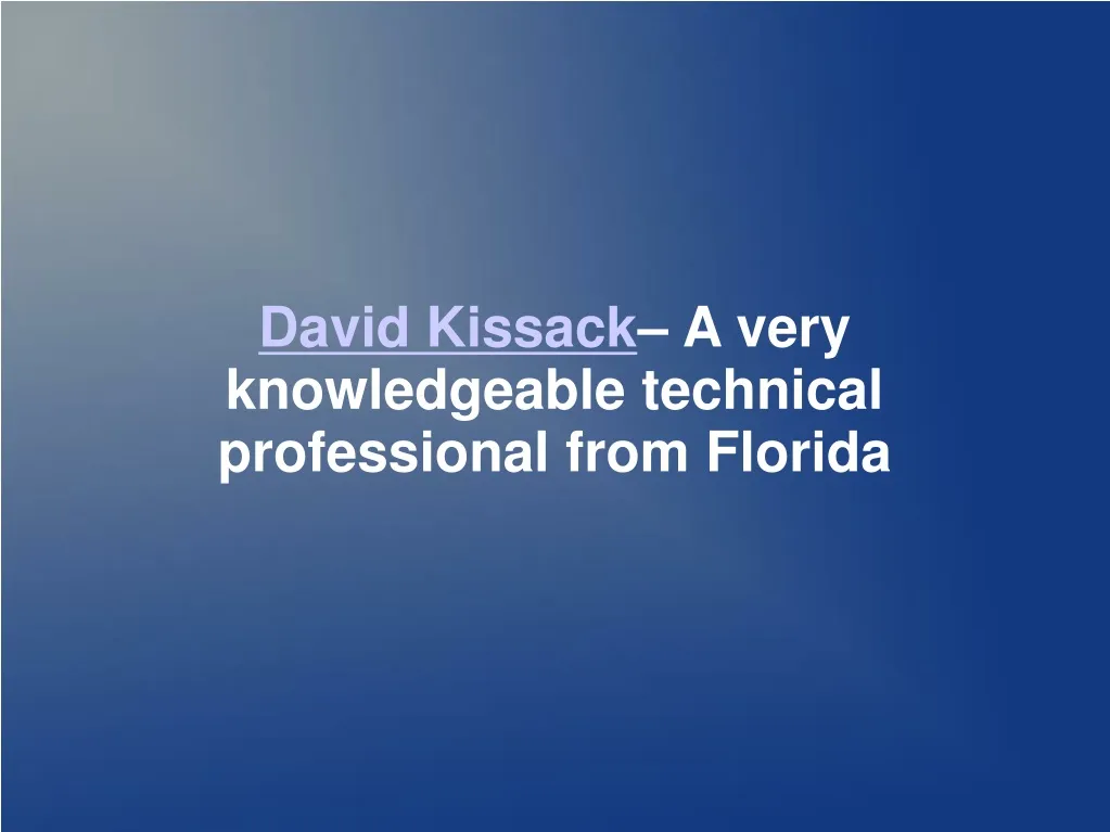 david kissack a very knowledgeable technical