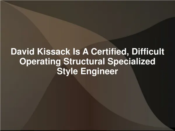 David Kissack Is A Certified, Difficult Operating Structural
