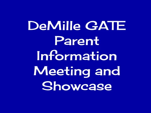 DeMille GATE Parent Information Meeting and Showcase