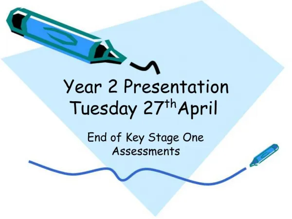 Year 2 Presentation Tuesday 27th April