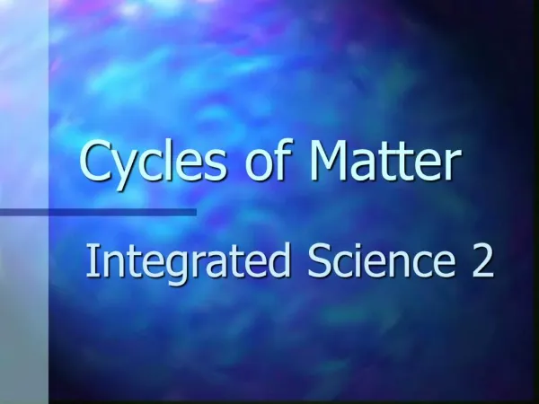 Cycles of Matter
