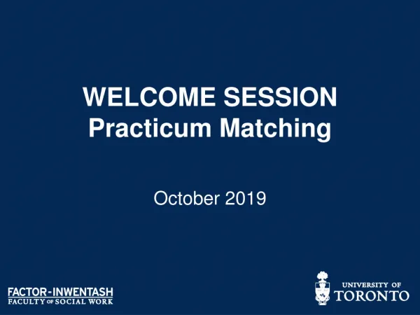 WELCOME SESSION Practicum Matching