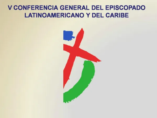 V CONFERENCIA GENERAL DEL EPISCOPADO LATINOAMERICANO Y DEL CARIBE