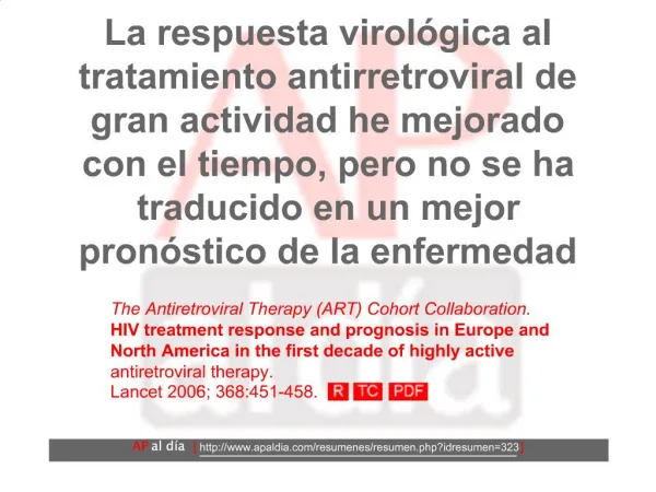 La respuesta virol gica al tratamiento antirretroviral de gran actividad he mejorado con el tiempo, pero no se ha traduc