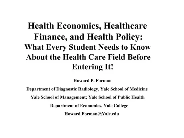 Health Economics, Healthcare Finance, and Health Policy: What Every Student Needs to Know About the Health Care Field B