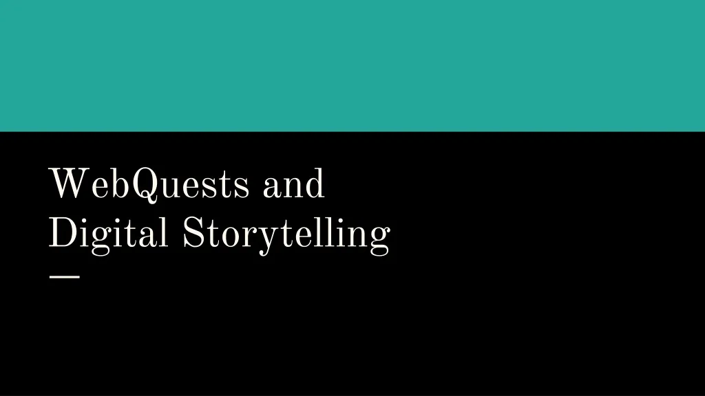 webquests and digital storytelling