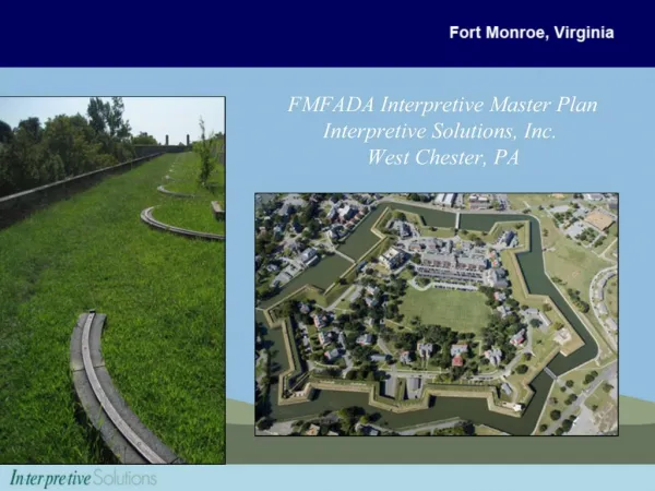 FMFADA Interpretive Master Plan Interpretive Solutions, Inc. West Chester, PA