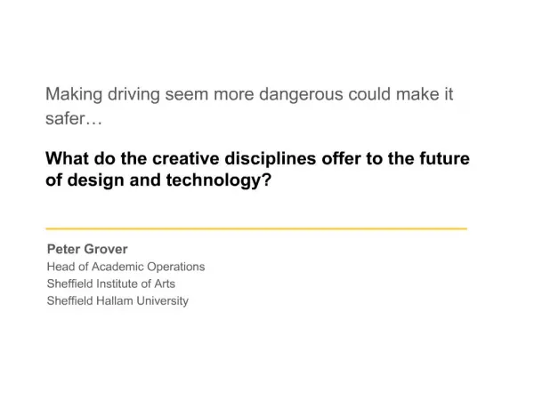 Making driving seem more dangerous could make it safer What do the creative disciplines offer to the future of design
