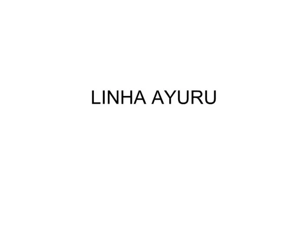 LINHA AYURU