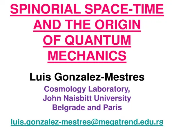 SPINORIAL SPACE-TIME AND THE ORIGIN OF QUANTUM MECHANICS Luis Gonzalez- Mestres