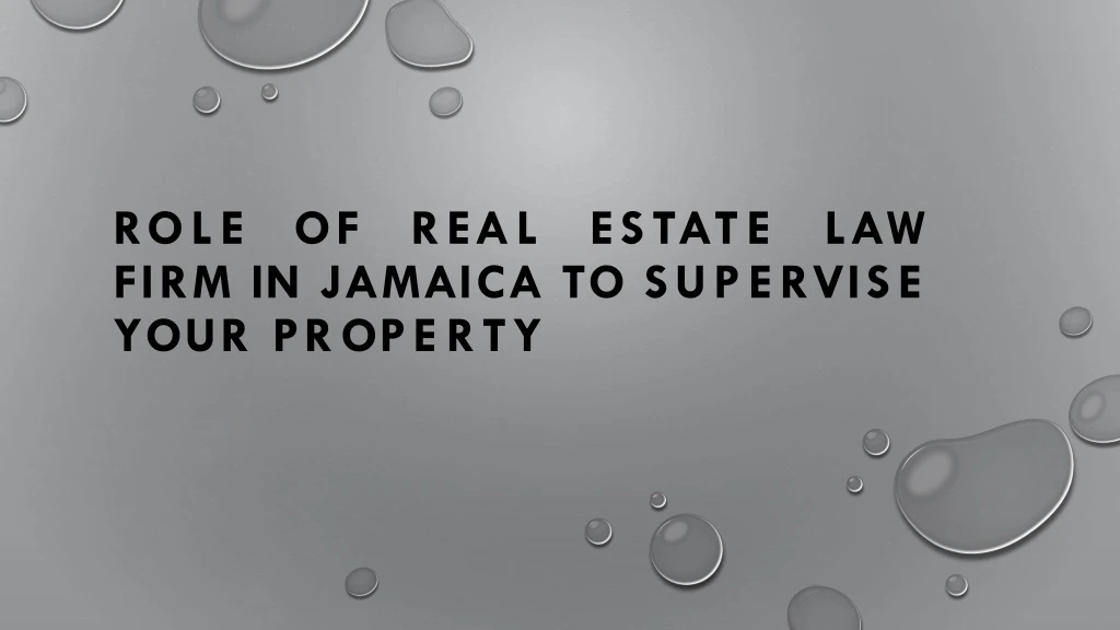 role firm in jamaica to supervise your property