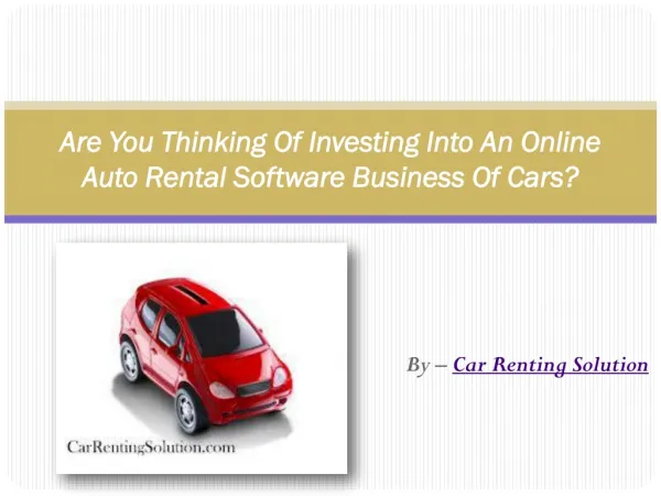 Are You Thinking Of Investing Into An Online Auto Rental Sof