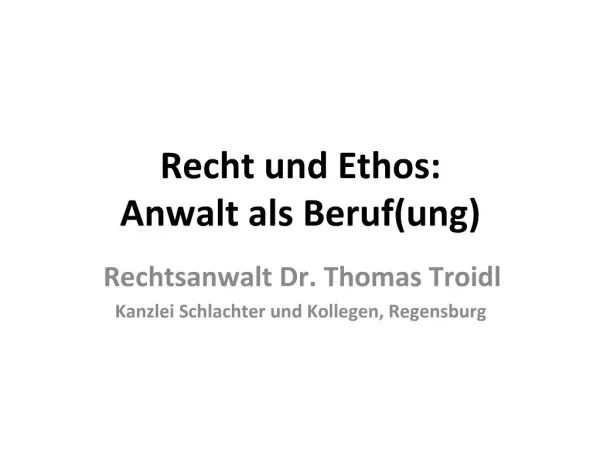 Recht und Ethos: Anwalt als Berufung