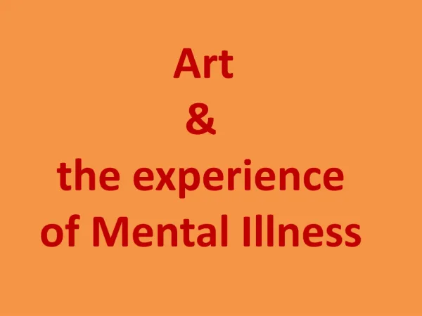 Art &amp; the experience of Mental Illness