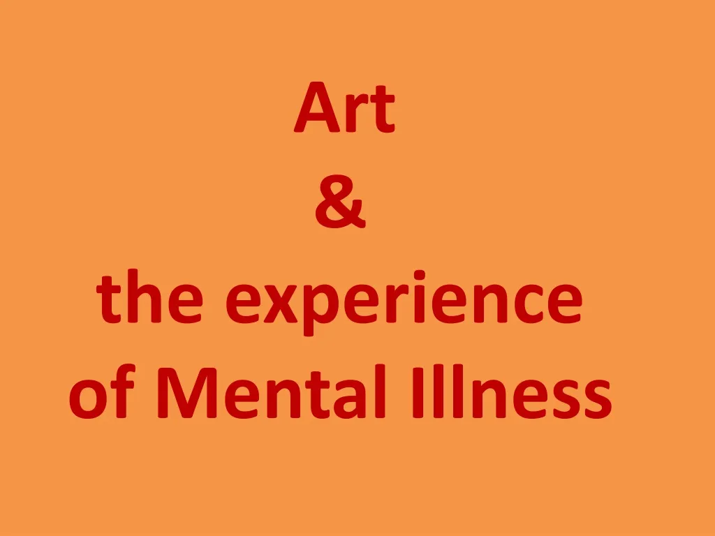 art the experience of mental illness