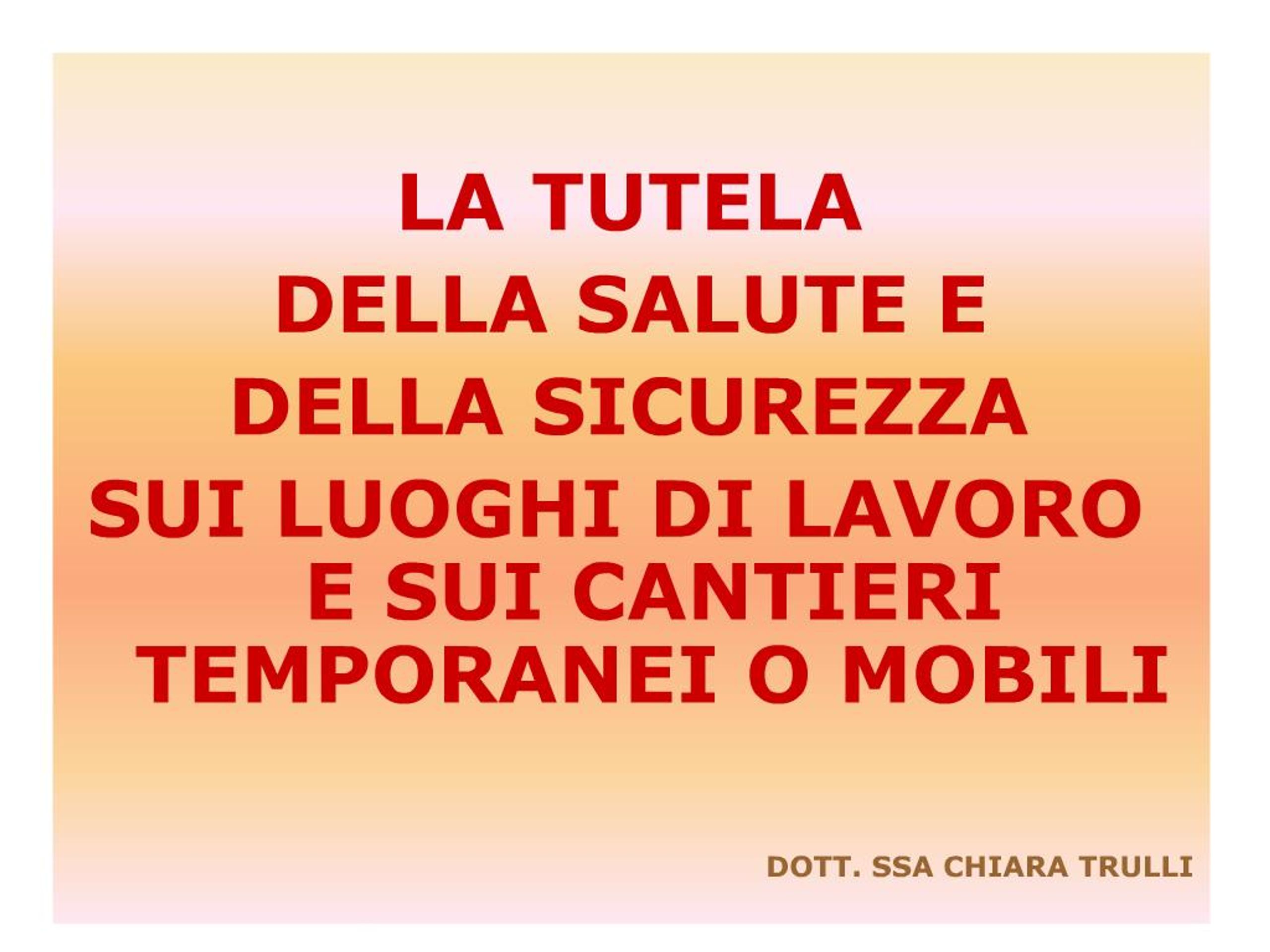 PPT - LA TUTELA DELLA SALUTE E DELLA SICUREZZA SUI LUOGHI DI LAVORO E ...