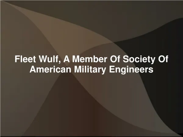 Fleet Wulf, A Member Of Society Of American Military Enginee
