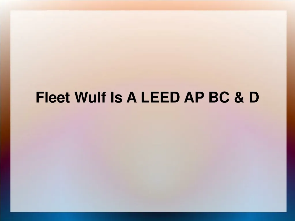fleet wulf is a leed ap bc d