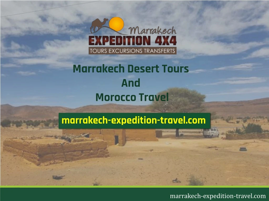 marrakech desert tours and morocco travel