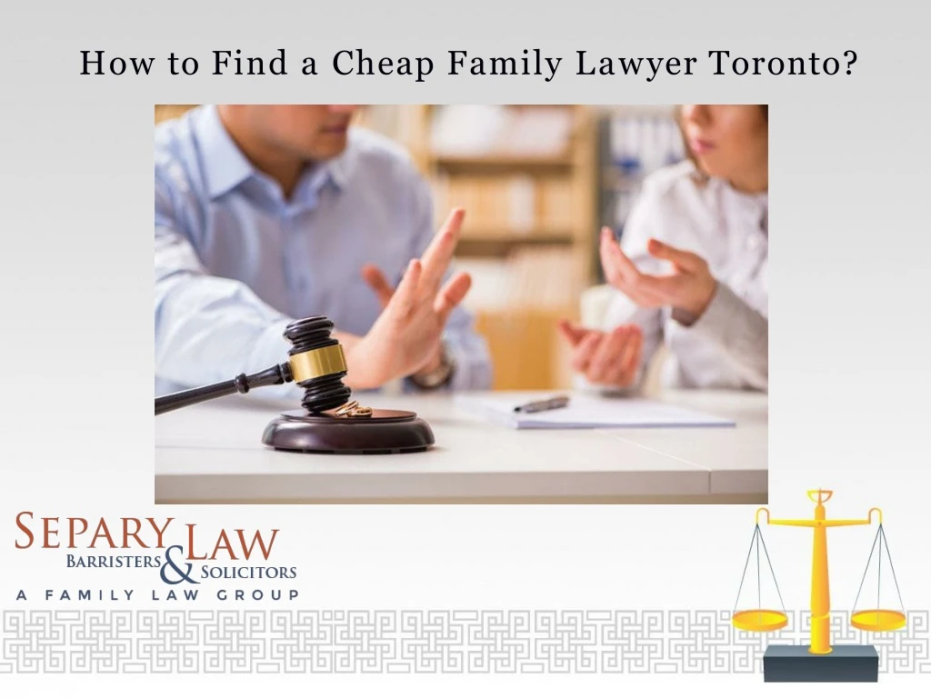 how to find a cheap family law y er toronto