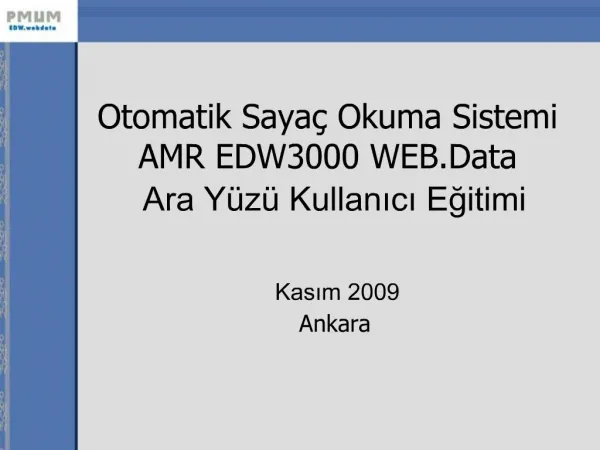 Otomatik Saya Okuma Sistemi AMR EDW3000 WEB.Data Ara Y z Kullanici Egitimi