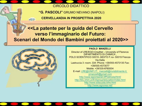 La patente per la guida del Cervello verso l immaginario del Futuro: Scenari del Mondo dei Bambini proiettati al 2020