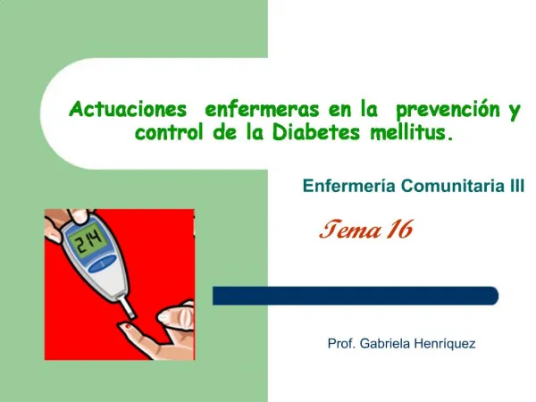 Actuaciones enfermeras en la prevenci n y control de la Diabetes mellitus.