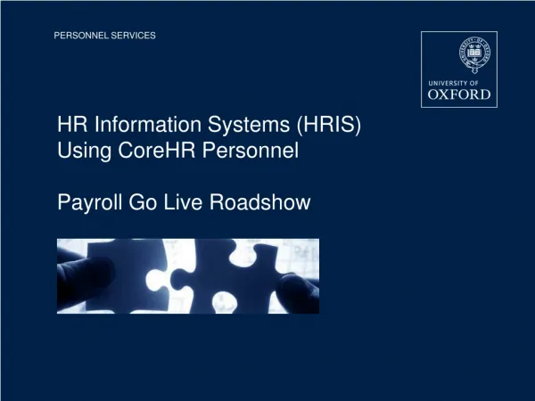 HR Information Systems (HRIS) Using CoreHR Personnel Payroll Go Live Roadshow