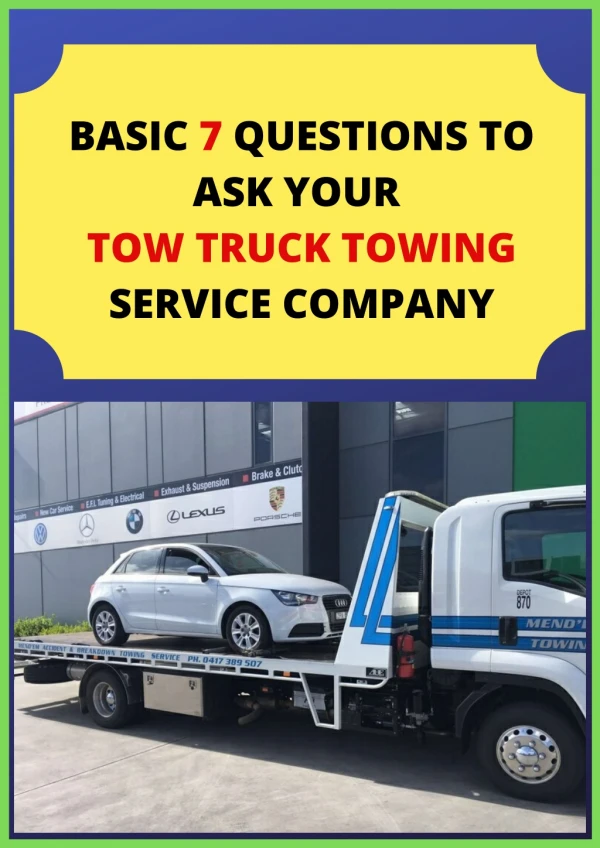 Basic 7 Questions to Ask Your Tow Truck Towing Service Company