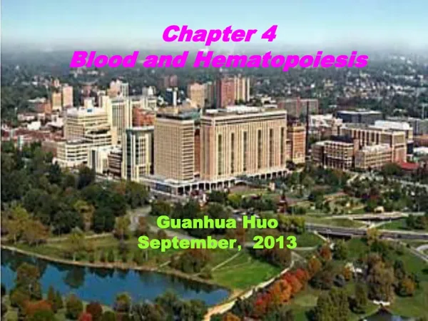 Chapter 4 Blood and Hematopoiesis Guanhua Huo September ? 2013