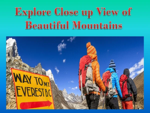 Explore Close up View of Beautiful Mountains