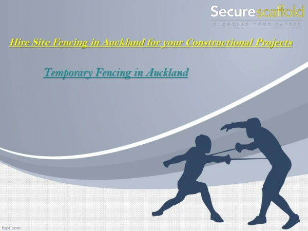 The Reasons to hire site Fencing in Auckland for your Constructional Projects