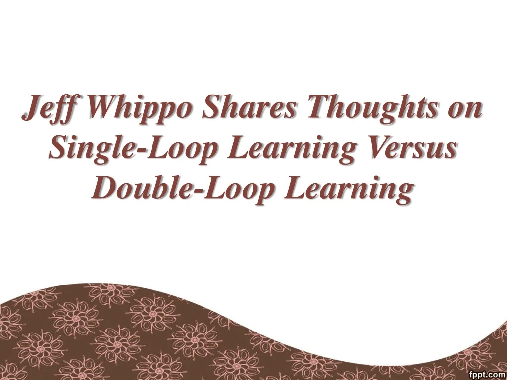 jeff whippo shares thoughts on single loop