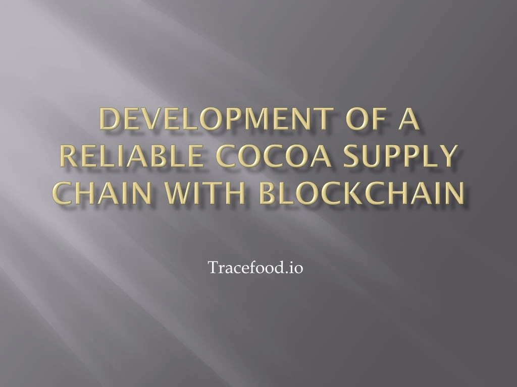 development of a reliable cocoa supply chain with blockchain