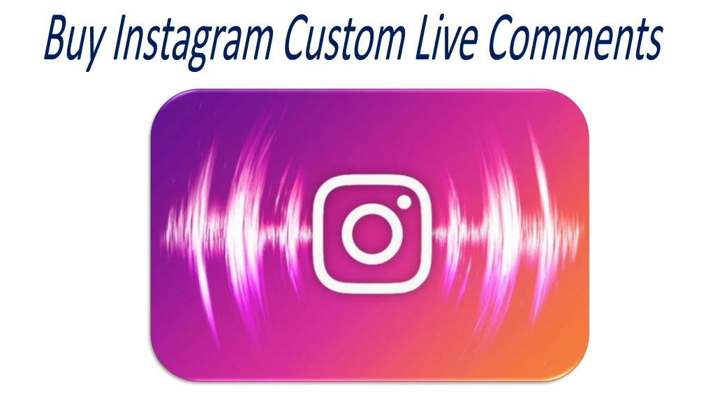 buy instagram custom live comments