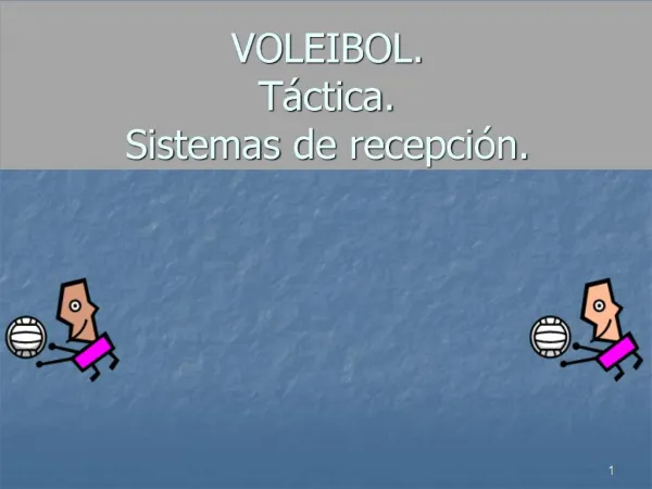 VOLEIBOL. T ctica. Sistemas de recepci n.