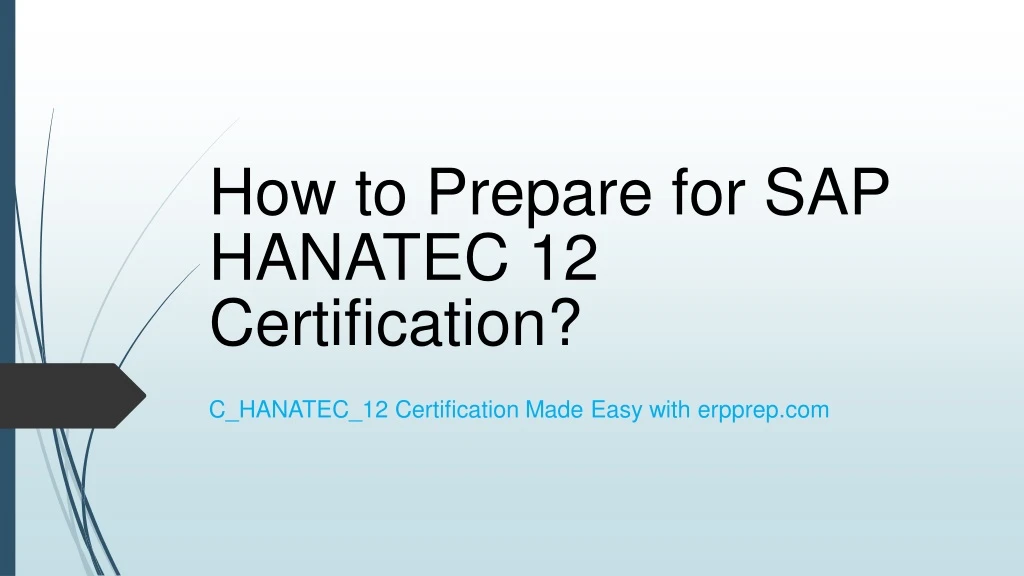 how to prepare for sap hanatec 12 certification