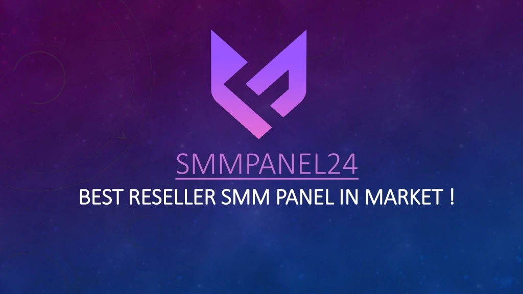 smmpanel24 best reseller smm panel in market