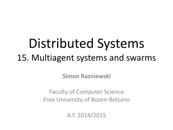 Distributed Systems 15. Multiagent systems and swarms