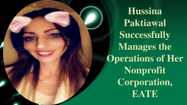Hussina Paktiawal Successfully Manages the Operations of Her Nonprofit Corporation, EATE