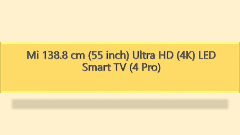 mi 138 8 cm 55 inch ultra hd 4k led smart tv 4 pro